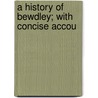 A History Of Bewdley; With Concise Accou door John Richard Burton