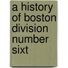 A History Of Boston Division Number Sixt door Wilton Francis Bucknam