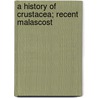 A History Of Crustacea; Recent Malascost door Thomas Roscoe Rede Stebbing