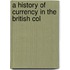 A History Of Currency In The British Col