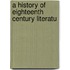 A History Of Eighteenth Century Literatu