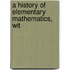 A History Of Elementary Mathematics, Wit