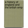 A History Of England And The British Emp door Onbekend