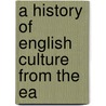 A History Of English Culture From The Ea door Thomas] [Wright