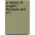 A History Of English Literature And Of T