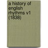 A History Of English Rhythms V1 (1838) door Onbekend