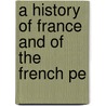 A History Of France And Of The French Pe door Thomas Gaspey