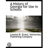 A History Of Georgia For Use In Schools by Terry Tabor Evans