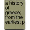 A History Of Greece; From The Earliest P door George Grote