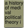 A History Of Medi Val Political Theory I door R.W. Carlyle