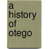 A History Of Otego door Stuart Banyar Blakely
