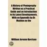 A History Of Photography Written As A Pr door William Jerome Harrison