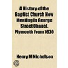 A History Of The Baptist Church Now Meet door Henry M. Nicholson