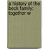 A History Of The Beck Family: Together W