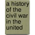 A History Of The Civil War In The United