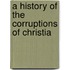 A History Of The Corruptions Of Christia