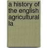 A History Of The English Agricultural La door Wilhelm Hasbach