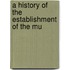 A History Of The Establishment Of The Mu