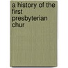 A History Of The First Presbyterian Chur door Conway P. 1809-1889 Wing