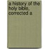 A History Of The Holy Bible, Corrected A