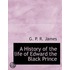 A History Of The Life Of Edward The Blac