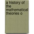 A History Of The Mathematical Theories O