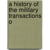 A History Of The Military Transactions O door Robert Orme