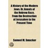A History Of The Modern Jews; Or, Annals