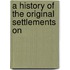 A History Of The Original Settlements On