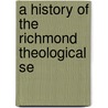 A History Of The Richmond Theological Se door Charles Henry Corey