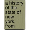 A History Of The State Of New York, From door F.S. 1803-1846 Or 7 Eastman
