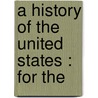A History Of The United States : For The door John Frost