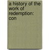 A History Of The Work Of Redemption: Con door Onbekend