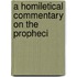 A Homiletical Commentary On The Propheci