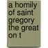 A Homily Of Saint Gregory The Great On T