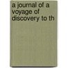 A Journal Of A Voyage Of Discovery To Th by Alexander Fisher