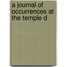 A Journal Of Occurrences At The Temple D door Onbekend