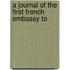 A Journal Of The First French Embassy To