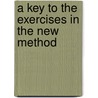 A Key To The Exercises In The New Method door Heinrich Gottfried Ollendorff