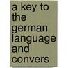 A Key To The German Language And Convers door Onbekend