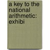 A Key To The National Arithmetic: Exhibi door Benjamin Greenleaf