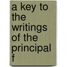 A Key To The Writings Of The Principal F by O.J. Sgn Eyre