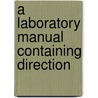 A Laboratory Manual Containing Direction by W.R.B. 1862 Orndorff
