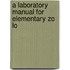 A Laboratory Manual For Elementary Zo Lo
