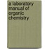 A Laboratory Manual Of Organic Chemistry
