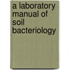 A Laboratory Manual Of Soil Bacteriology by Edwin Broun Fred