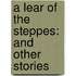 A Lear Of The Steppes: And Other Stories