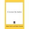 A Lecture On Justice door Onbekend