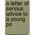 A Letter Of Serious Advice To A Young Po