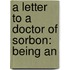 A Letter To A Doctor Of Sorbon: Being An